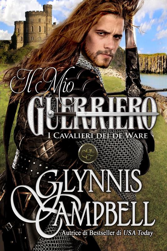 Il Mio Guerriero - Glynnis Campbell,Ernesto Pavan - ebook