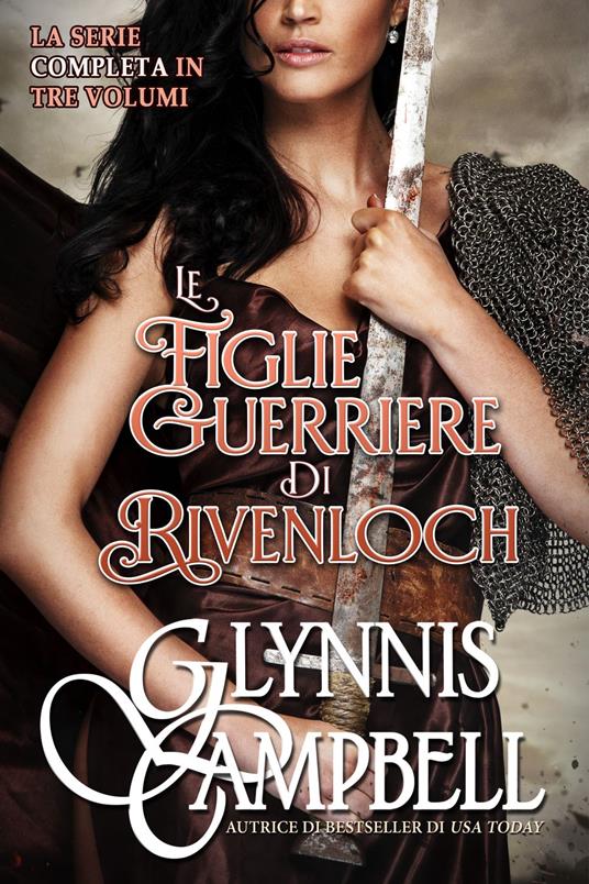 Le Figlie Guerriere di Rivenloch - Glynnis Campbell,Ernesto Pavan - ebook