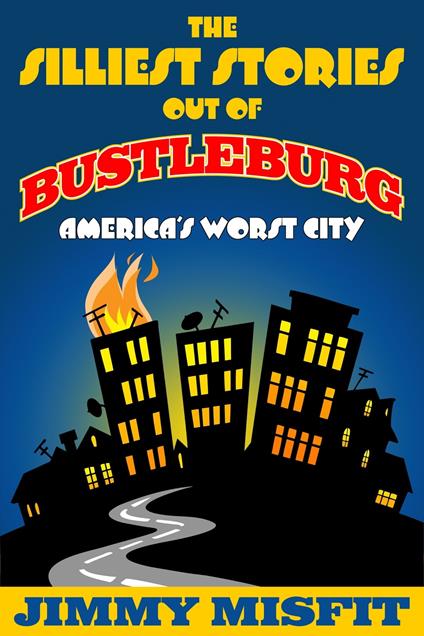 The Silliest Stories Out of Bustleburg