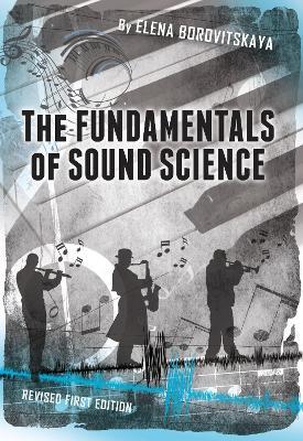 The Fundamentals of Sound Science - Elena Borovitskaya - cover