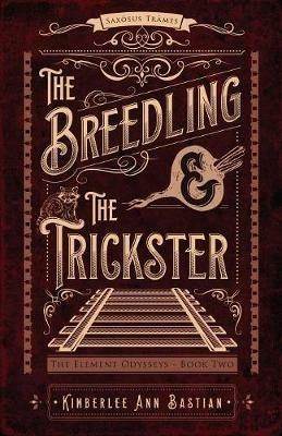 The Breedling and the Trickster - Kimberlee Ann Bastian - cover