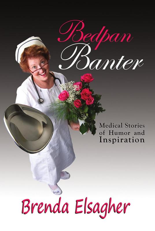 Bedpan Banter: Medical Stories of Humor and Inspiration