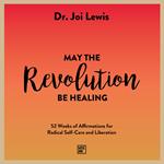 May the Revolution Be Healing