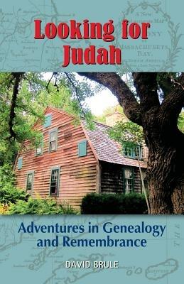 Looking for Judah: Adventures in Genealogy and Remembrance - David Brule - cover