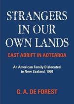 Strangers In Our Own Lands: Cast Adrift in Aotearoa