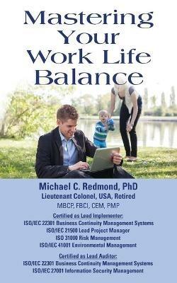 Mastering Your Work Life Balance - Michael C Redmond - cover