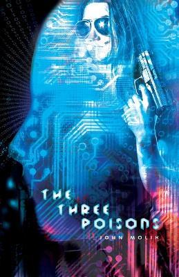 The Three Poisons: (The Horsemen Trilogy Book 3) - John Molik - cover