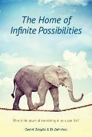 The Home of Infinite Possibilities - Gary M Douglas,Heer - cover