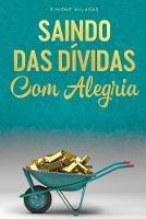 Libro in inglese SAINDO DAS DIVIDAS COM ALEGRIA - Getting Out of Debt Portuguese  - Simone Milasas