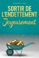 Sortir De L'endettement Joyeusement - Getting Out of Debt French - Simone Milasas - cover