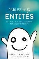 Parlez aux Entites - Talk to the Entities French - Shannon O'Hara - cover