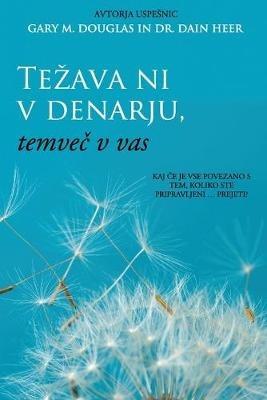 Tezava ni v denarju, temvec v vas (Slovenian) - Gary M Douglas,Dain Heer - cover