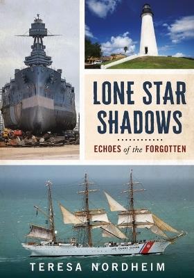 Lone Star Shadows: Echoes of the Forgotten - Teresa Nordheim - cover