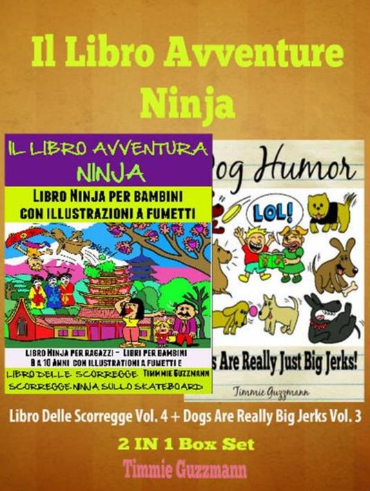 Il libro Avventure Ninja: Libro Ninja per Bambini: Il Libro delle Scorregge - El Ninjo - ebook