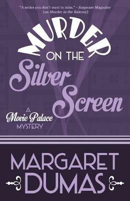 Murder on the Silver Screen - Margaret Dumas - cover