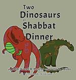 Two Dinosaurs at Shabbat Dinner