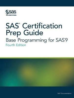 SAS Certification Prep Guide: Base Programming for Sas9, Fourth Edition - SAS Institute - cover