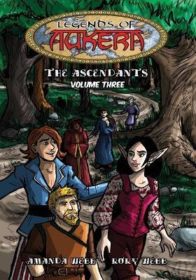 Legends of Aukera: The Ascendants - Volume Three - Amanda Webb,Rory Webb - cover