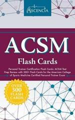 ACSM Personal Trainer Certification Flash Cards: ACSM Test Prep Review with 300+ Flash Cards for the American College of Sports Medicine Certified Personal Trainer Exam