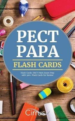 PECT PAPA Flash Cards: PECT PAPA Exam Prep with 300+ Flash Cards for Review - Pect Papa Exam Prep Team,Cirrus Test Prep - cover