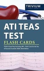 ATI TEAS Test Flash Cards: TEAS 6 Exam Prep Including 400+ Flash Cards for the Test of Essential Academic Skills, Sixth Edition