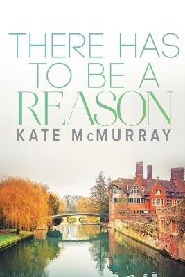 There Has to Be a Reason - Kate McMurray - cover