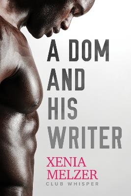 A Dom and His Writer - Xenia Melzer - cover