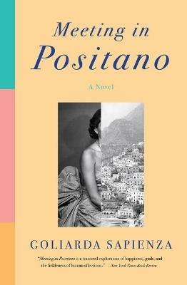 Meeting in Positano: A Novel - Goliarda Sapienza - cover