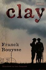 Clay: A Novel