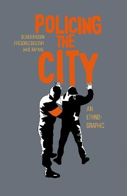 Policing the City: An Ethno-graphic - Didier Fassin,Frederic Debomy,Jake Raynal - cover