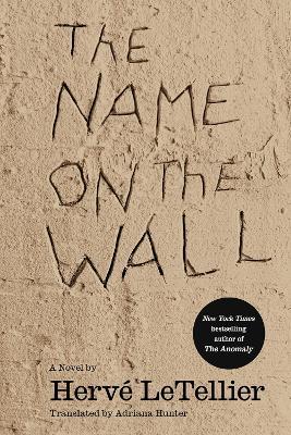 The Name on the Wall: A Novel - Herve Le Tellier,Adriana Hunter - cover