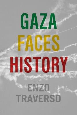 Gaza Faces History - Enzo Traverso - cover