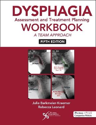 Dysphagia Assessment and Treatment Planning Workbook: A Team Approach - cover
