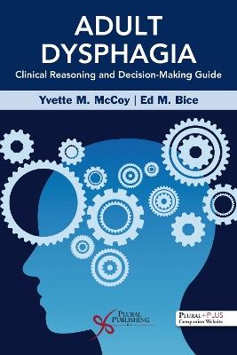 Adult Dysphagia Clinical Reasoning and Decision-Making Guide - cover