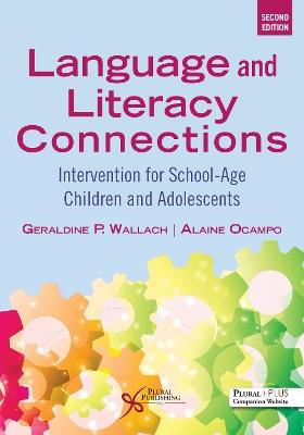 Language and Literacy Connections: Intervention for School-Age Children and Adolescents - Geraldine P. Wallach,Alaine Ocampo - cover
