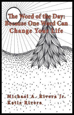 The Word of the Day (Bravo): Because One Word Can Change Your Life - Michael A Rivera,Katie Rivera - cover