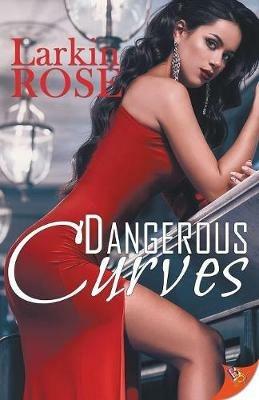 Dangerous Curves - Larkin Rose - cover