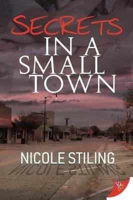 Secrets in a Small Town - Nicole Stiling - cover