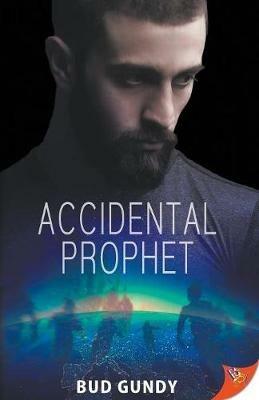 Accidental Prophet - Bud Gundy - cover