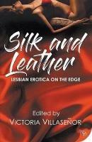 Silk and Leather: Lesbian Erotica with an Edge - cover
