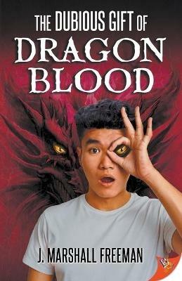 The Dubious Gift of Dragon Blood - J Marshall Freeman - cover