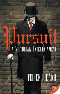 Pursuit: A Victorian Entertainment - Felice Picano - cover