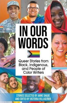 In Our Words: Queer Stories from Black, Indigenous, and People of Color Writers - cover