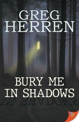 Bury Me in Shadows - Greg Herren - cover