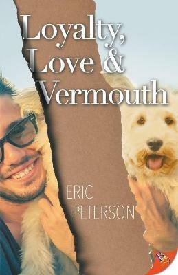 Loyalty, Love, & Vermouth - Eric Peterson - cover