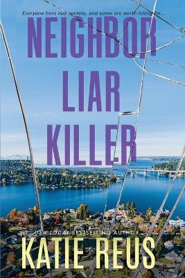 Neighbor Liar Killer - Katie Reus - cover