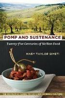 Pomp and Sustenance: Twenty-Five Centuries of Sicilian Food