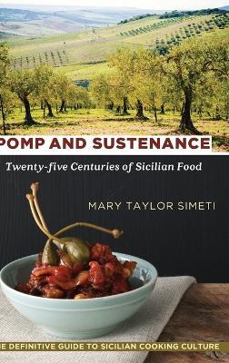 Pomp and Sustenance: Twenty-five Centuries of Sicilian Food - Mary Taylor Simeti - cover