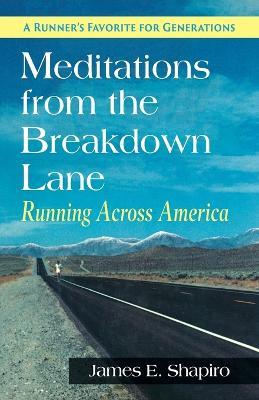 Meditations from the Breakdown Lane: Running Across America - James E Shapiro - cover