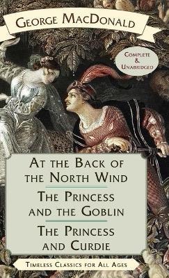 At the Back of the North Wind / The Princess and the Goblin / The Princess and Curdie - George MacDonald - cover